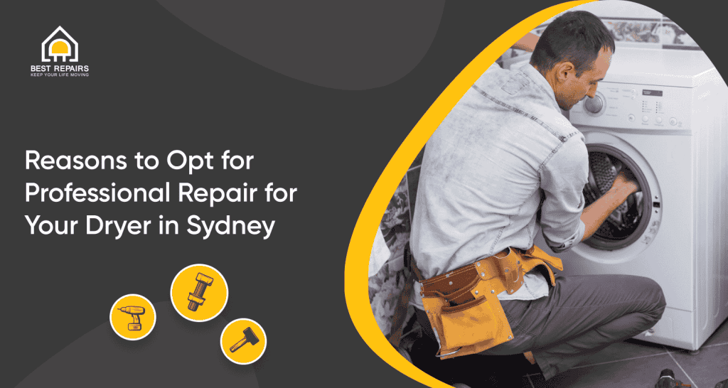 Professional Dryer Repairs - Bestrepairs Sydney